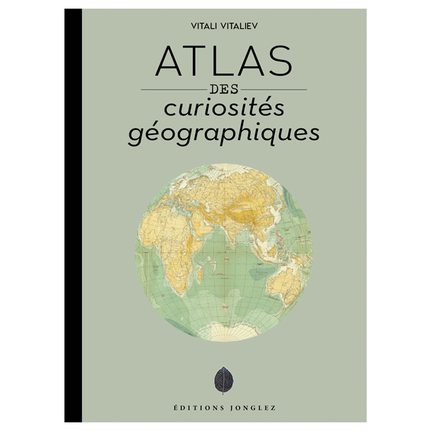 Atlas des curiosités géographiques