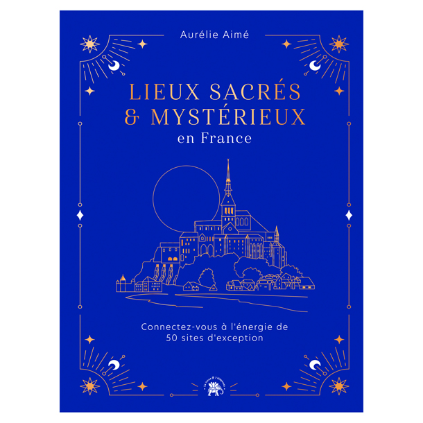 Lieux sacrés et mystérieux en France